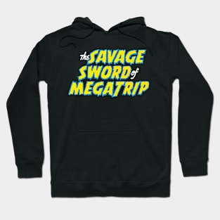 Savage Sword of Megatrip Hoodie